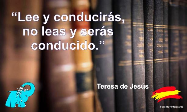 Lee y conducirás, no leas y serás conducido.